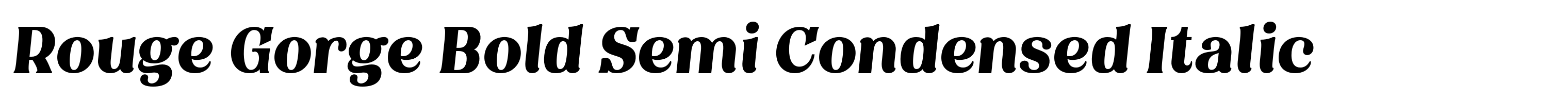 Rouge Gorge Bold Semi Condensed Italic
